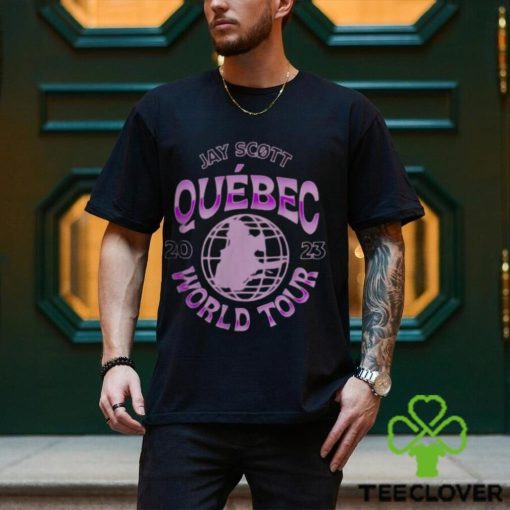 Jay scott quebec world tour 2023 Shirt