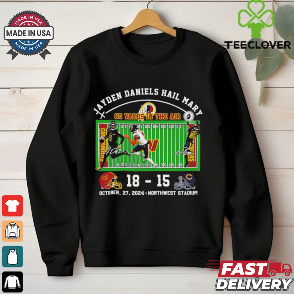 Jayden Daniels Hail Mary Commanders 18 Bears 15 score shirt Jayden Daniels Hail Mary Commanders 18 Bears 15 score shirt