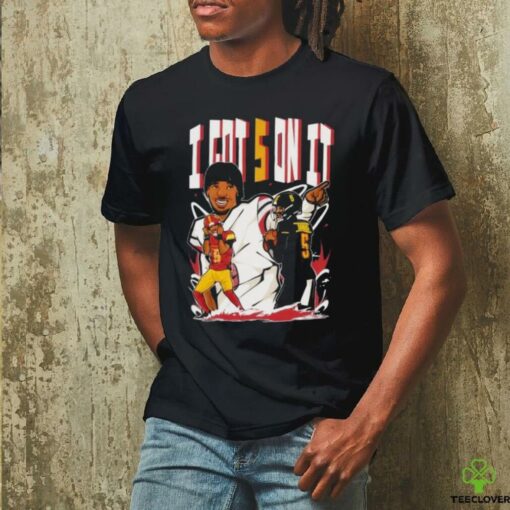 Jayden Daniels I got 5 on it Washington Commanders shirt