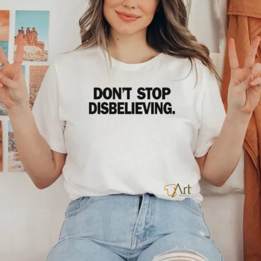 Jayson Tatum Wearing Don’t Stop Disbelieving Shirt