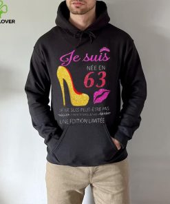 Je Suis 63 Je Ne Suis Peut Etre Pas Une Edition Limitee Shirt