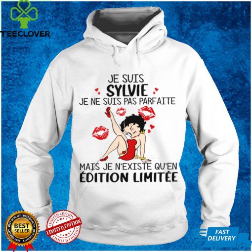 Je suis sylvie je ne suis pas parfaite mais je nexiste quen edition militee shirt tee