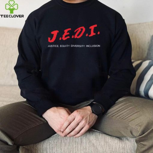 Jedi justice equity diversity inclusion parody hoodie, sweater, longsleeve, shirt v-neck, t-shirt