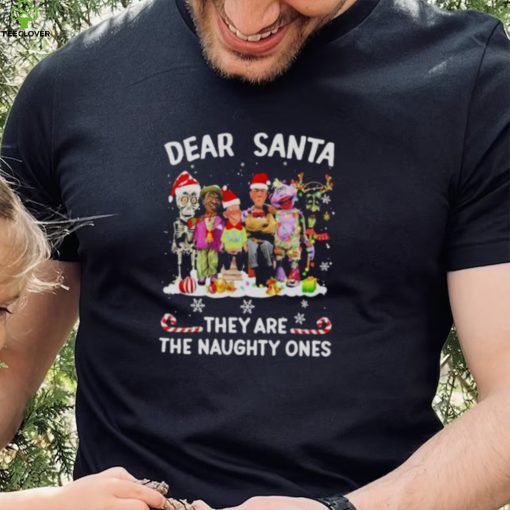 Jeff Dunham Characters Dear Santa they’re the naughty ones Merry Christmas hoodie, sweater, longsleeve, shirt v-neck, t-shirt