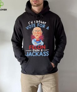 Jeff Dunham I’d rathervote for a Felon Or Jackass shirt