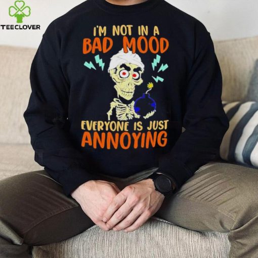 Jeff Dunham I’m Not In A Bad Mood Everyone Is Just Annoying Shirt