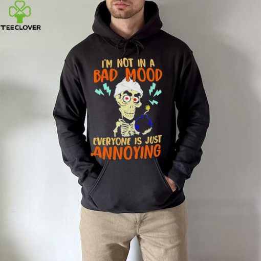 Jeff Dunham I’m Not In A Bad Mood Everyone Is Just Annoying Shirt