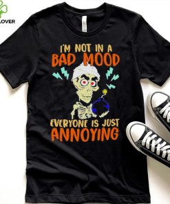 Jeff Dunham I’m Not In A Bad Mood Everyone Is Just Annoying Shirt