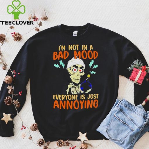 Jeff Dunham I’m Not In A Bad Mood Everyone Is Just Annoying Shirt
