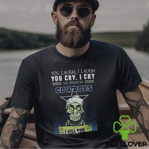 Jeff Dunham You Laugh I Laugh You Offend My Dallas Cowboys I Kill You Logo T Shirt
