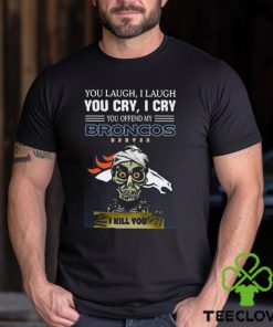 Jeff Dunham You Laugh I Laugh You Offend My Denver Broncos I Kill You Logo T Shirt