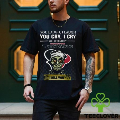 Jeff Dunham You Laugh I Laugh You Offend My Houston Texans I Kill You Logo T Shirt