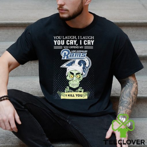 Jeff Dunham You Laugh I Laugh You Offend My Los Angeles Rams I Kill You Logo T Shirt