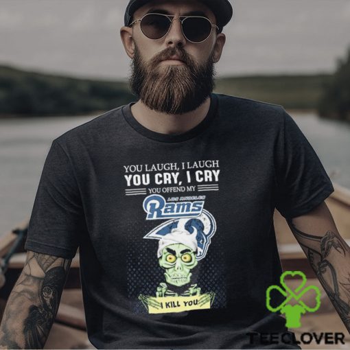 Jeff Dunham You Laugh I Laugh You Offend My Los Angeles Rams I Kill You Logo T Shirt