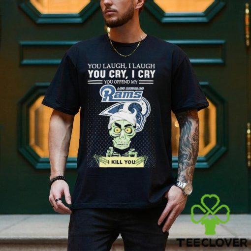Jeff Dunham You Laugh I Laugh You Offend My Los Angeles Rams I Kill You Logo T Shirt
