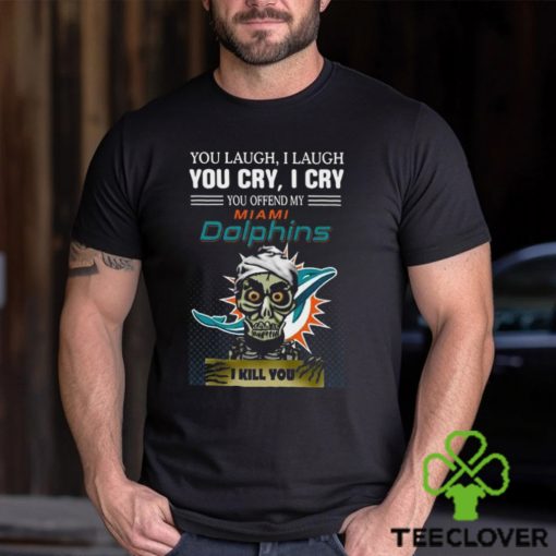 Jeff Dunham You Laugh I Laugh You Offend My Miami Dolphins I Kill You Logo T Shirt