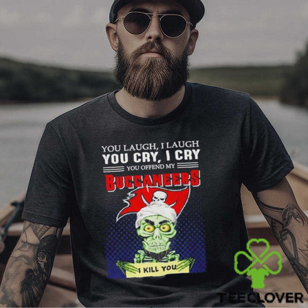 Jeff Dunham You Laugh I Laugh You Offend My Tampa Bay Buccaneers I Kill You Logo T Shirt Jeff Dunham You Laugh I Laugh You Offend My Tampa Bay Buccaneers I Kill You Logo T Shirt