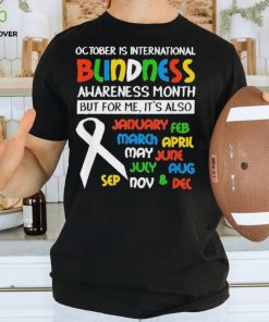 Jeff Sweeney October Is International Blindness Awareness Month T Shirts