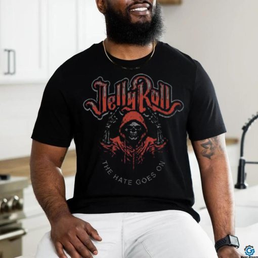 Jelly Roll The Hate Goes On Shirt