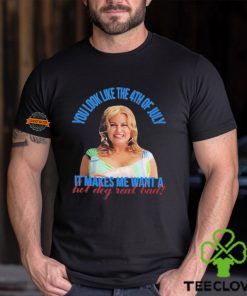 Jennifer Coolidge You Look Like The 4th Of July T Shirt