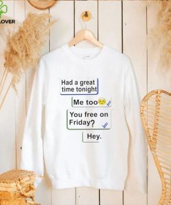 Jenny Gilleece had a great time tonight me too you free on Friday hey shirt 1 Jenny Gilleece had a great time tonight me too you free on Friday hey shirt