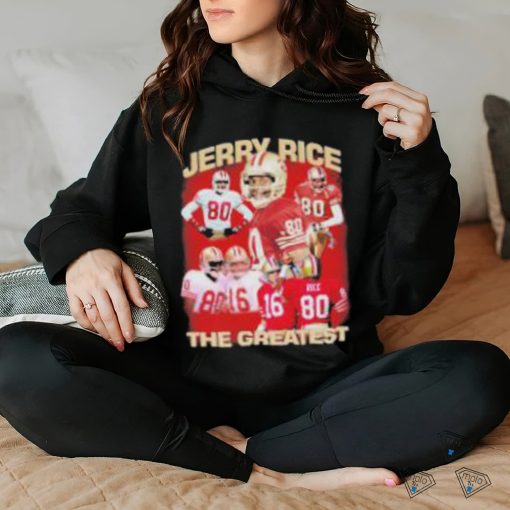 Jerry Rice The Greastest San Francisco 49ers Shirt
