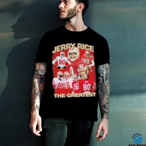 Jerry Rice The Greastest San Francisco 49ers Shirt