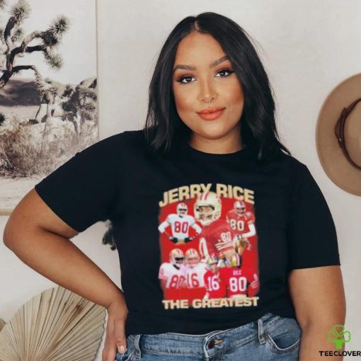 Jerry Rice The Greastest San Francisco 49ers Shirt