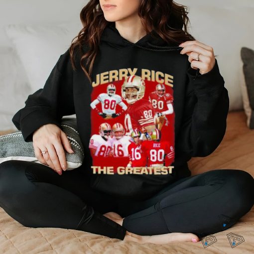 Jerry Rice The Greatest San Francisco 49ers Shirt