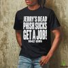 Jerry's Dead Phish Sucks Get A Job 1942 1995 Tee Unisex T Shirt