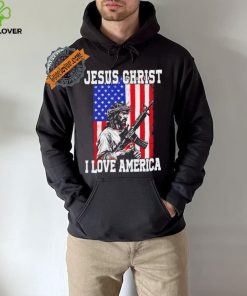 Jesus Christ I love America USA hoodie, sweater, longsleeve, shirt v-neck, t-shirt