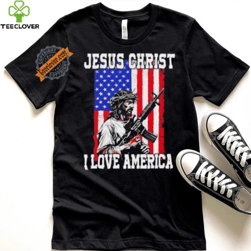 Jesus Christ I love America USA hoodie, sweater, longsleeve, shirt v-neck, t-shirt