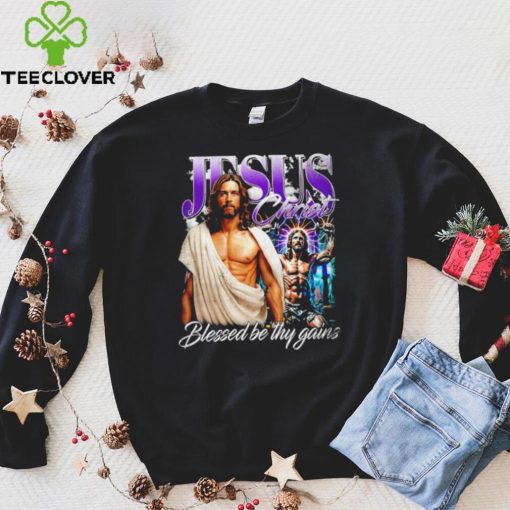 Jesus Christ blessed be thy gains portrait hoodie, sweater, longsleeve, shirt v-neck, t-shirt