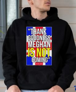 Jesús Enrique Rosas Thank Goodness Meghan Is Not Coming Shirt 1 Jesús Enrique Rosas Thank Goodness Meghan Is Not Coming Shirt