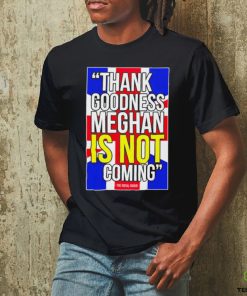 Jesús Enrique Rosas Thank Goodness Meghan Is Not Coming Shirt 2 Jesús Enrique Rosas Thank Goodness Meghan Is Not Coming Shirt