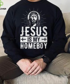 Jesus Is My Homeboy I Jesus T Shirt