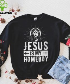 Jesus Is My Homeboy I Jesus T Shirt