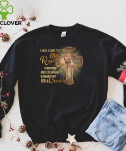 Jesus Old Rugged Cross Jesus Shirt Hoodies Sweater