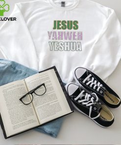 Jesus Yahweh Yeshua Shirt