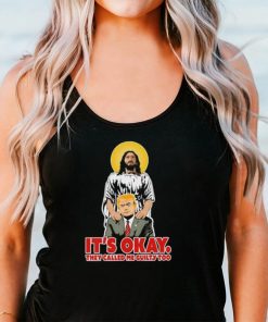 Jesus and Trump it’s okay they called me guilty too hoodie, sweater, longsleeve, shirt v-neck, t-shirt