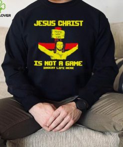 Jesus christ is not a game shirt