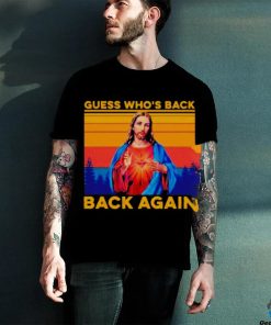Jesus guess who’s back back again vintage shirt