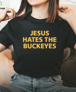 Jesus hates the Buckeyes shirt 2 Jesus hates the Buckeyes shirt
