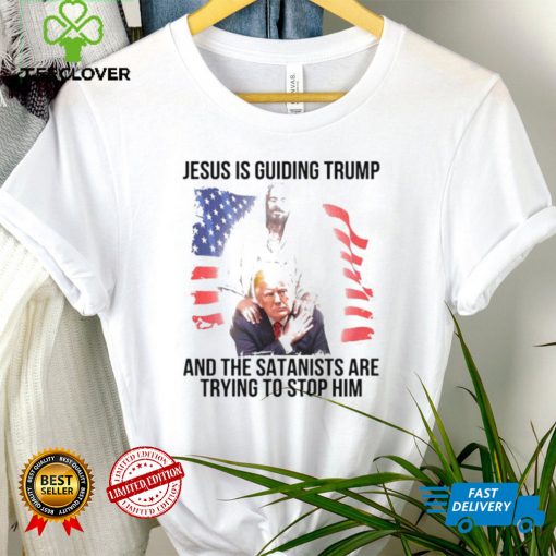 Jesus is guiding Trump and the satanists are trying to stop him shirt