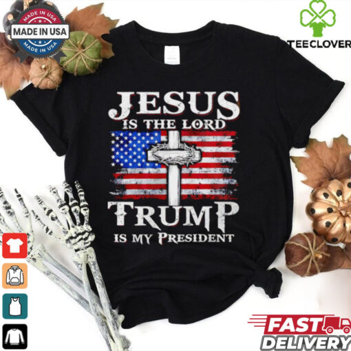 Jesus is the Lord Trump is my president American flag shirt