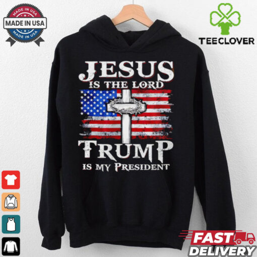 Jesus is the Lord Trump is my president American flag shirt