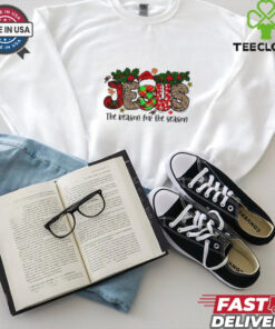 Jesus is the reason for the season Christmas shirt