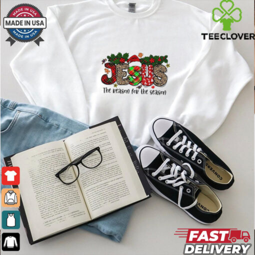 Jesus is the reason for the season Christmas shirt