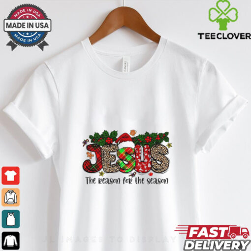 Jesus is the reason for the season Christmas shirt