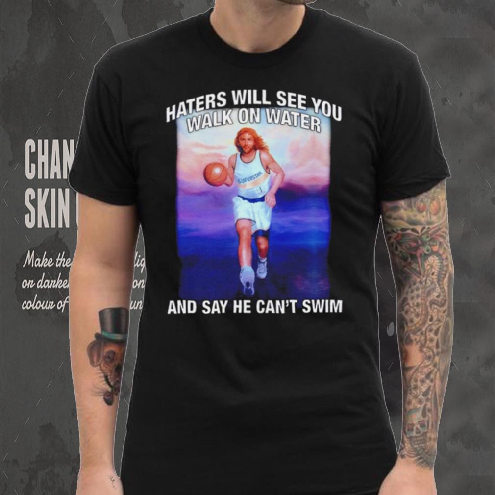 Jesus playing basketball haters will see you walk on water and say he can’t swim shirt Jesus playing basketball haters will see you walk on water and say he can’t swim shirt